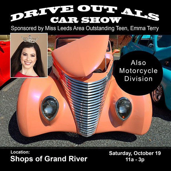 Grand River Car Show to Drive Out ALS Sponsored by Miss Leeds Area Outstanding Teen, Emma Terry Saturday, October 19, 2019 from 11:00 am - 3:00 pm
