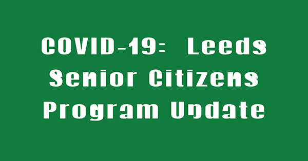 COVID-19 Leeds Senior Citizens Program Update: The City of Leeds will cease its senior citizens program until further notice. We feel that this measure is