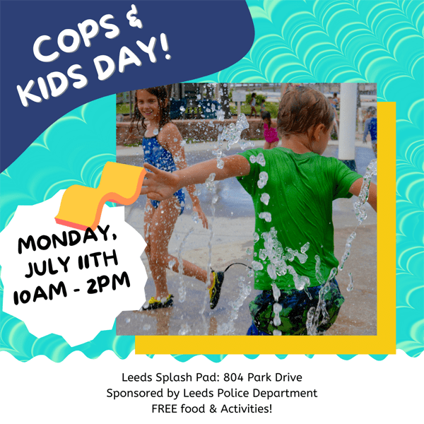 Join Leeds Police Department for COPS & KIDS DAY at the Leeds SPLASH PAD! Monday, July 11th from 10AM - 2PM! | 804 Park Drive, Leeds, AL 35094
