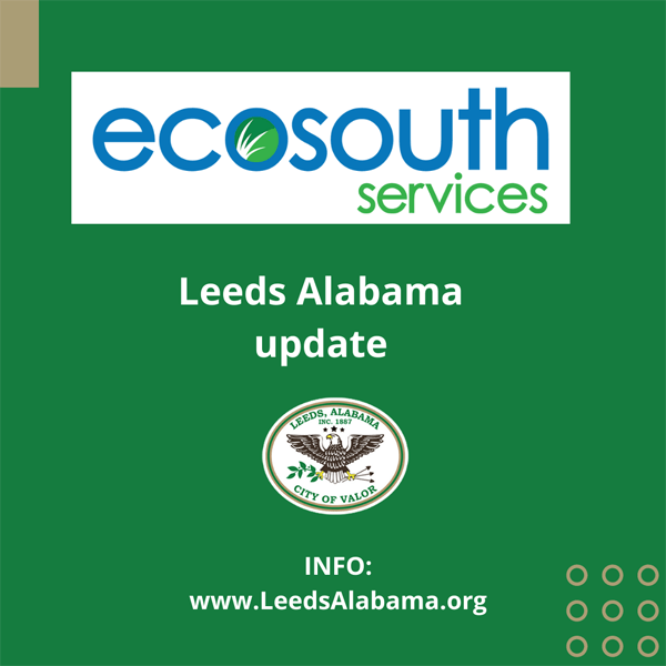 City of Leeds Ecosouth Update | Ecosouth waste management company has begun picking up cans for non-payment of invoices. | Leeds Alabama