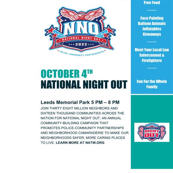 OCTOBER 4TH NATIONAL NIGHT OUT - Leeds Memorial Park 5 PM – 8 PM - Join 38m neighbors and 16k communities across the nation for National